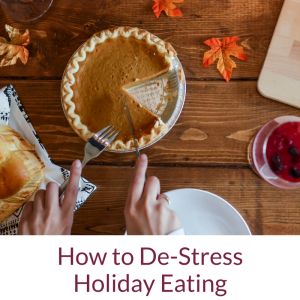 How to Destress Holilday Eating