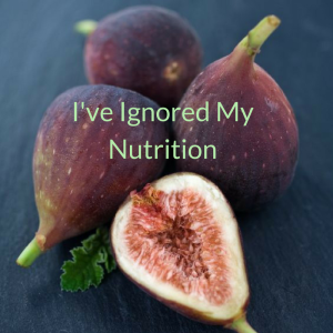 Ive_ignored_my_nutrition